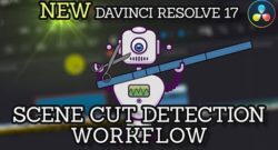 New Fast Method to Use Scene Cut Detection in DaVinci Resolve 17